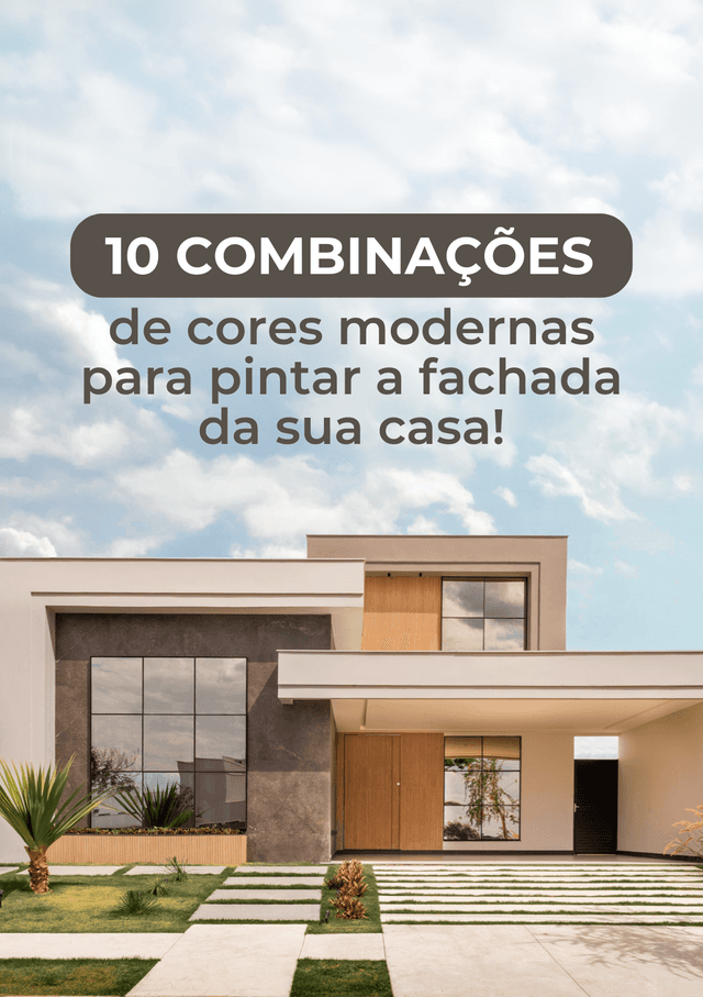 Descubra as 10 combinações de cores perfeitas para valorizar e modernizar a fachada da sua casa